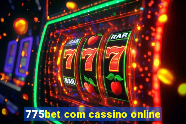 775bet com cassino online